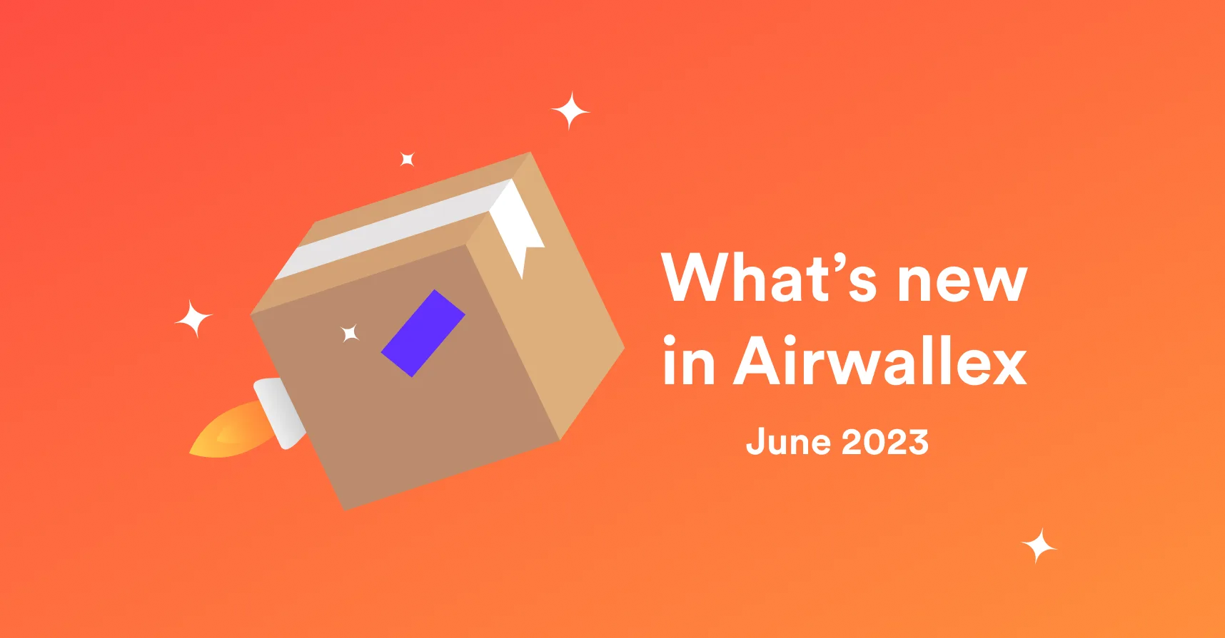 What's new in Airwallex - June 2023 image