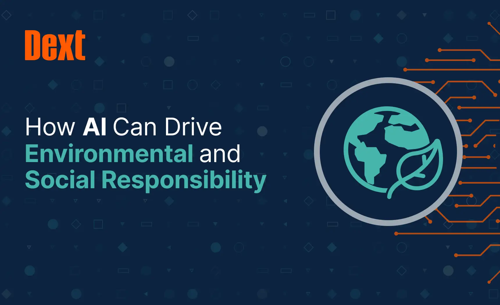 Dext: How AI Can Drive Environmental and Social Responsibility image
