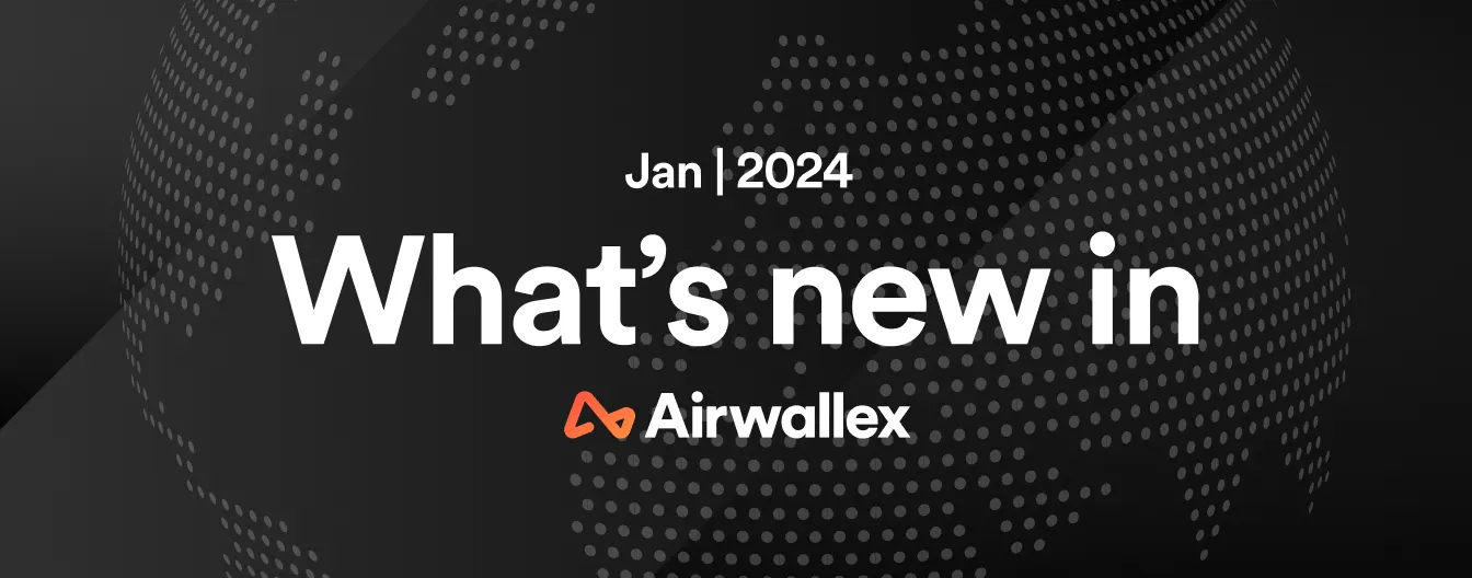 Airwallex January 2024 release notes image