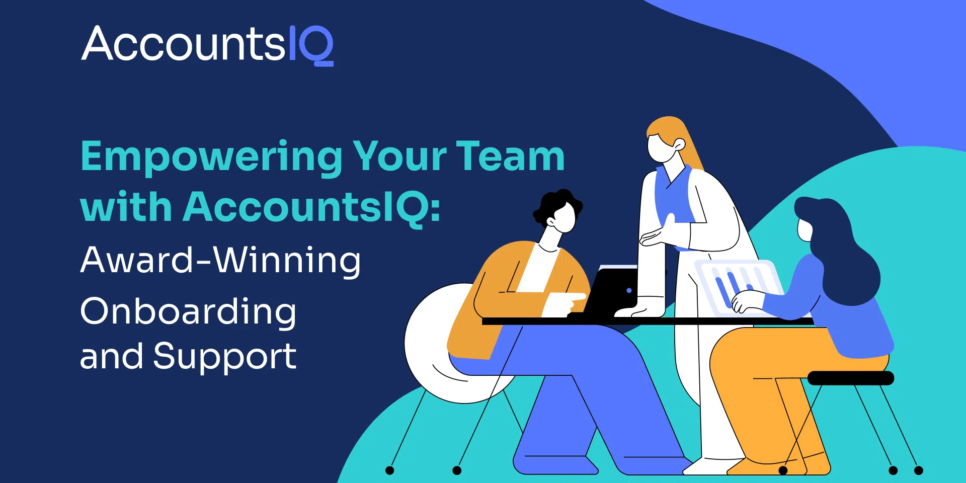 Empowering Your Team with AccountsIQ: Award-Winning Onboarding and Support image