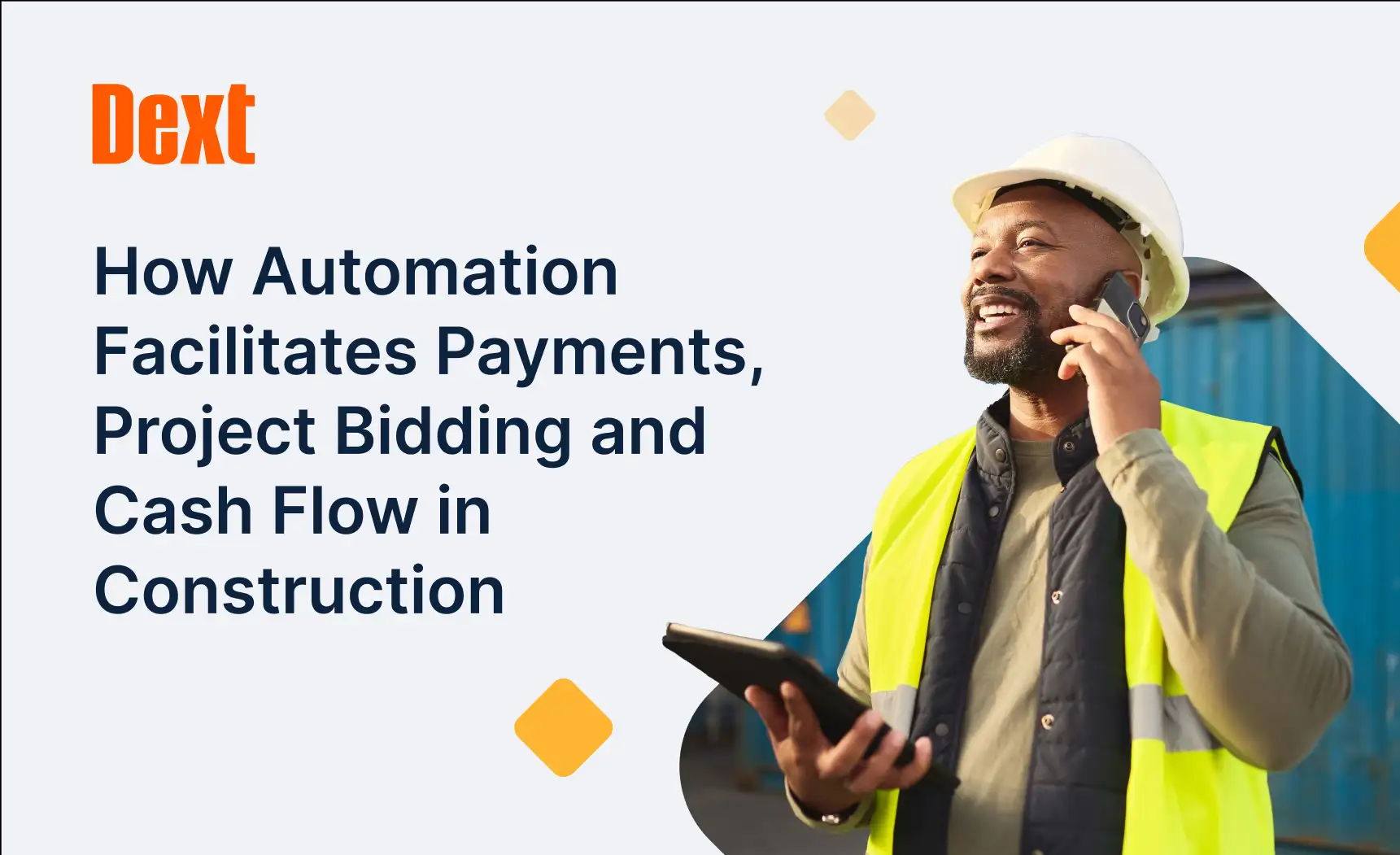 Dext: How Automation Facilitates Payments, Project Bidding and Cash Flow in Construction  image